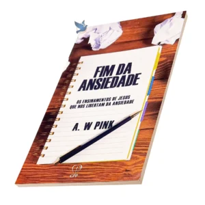 Livro O Fim Da Ansiedade - A. W. Pink Baseado na Bíblia - Imagem 3