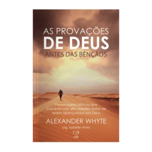 Livro As Provações De Deus Antes Das Bençãos - Alexander Whyte Baseado na Bíblia - Imagem 1