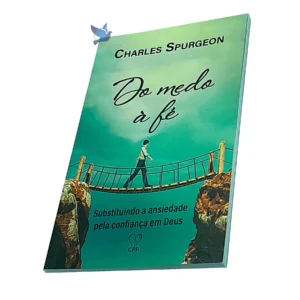 Livro Do Medo Á Fé - Charles Spurgeon Baseado na Bíblia - Imagem 3